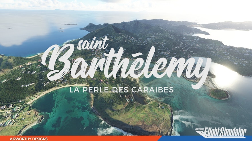 Airworthy Designs Announces Island of St. Barths Scenery for MSFS