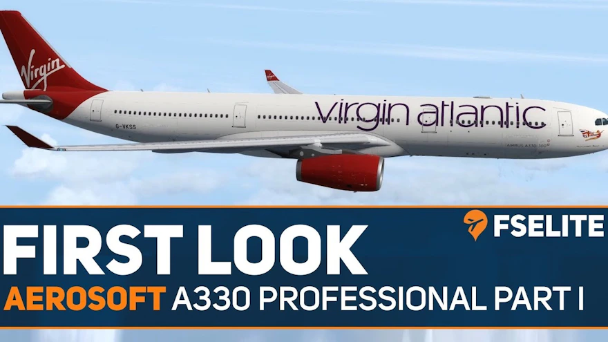Aerosoft A330 Professional : The FSElite First Look Part 1