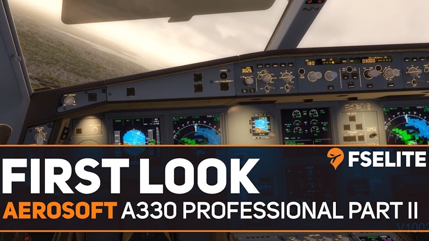 Aerosoft A330 Professional : The FSElite First Look Part lI