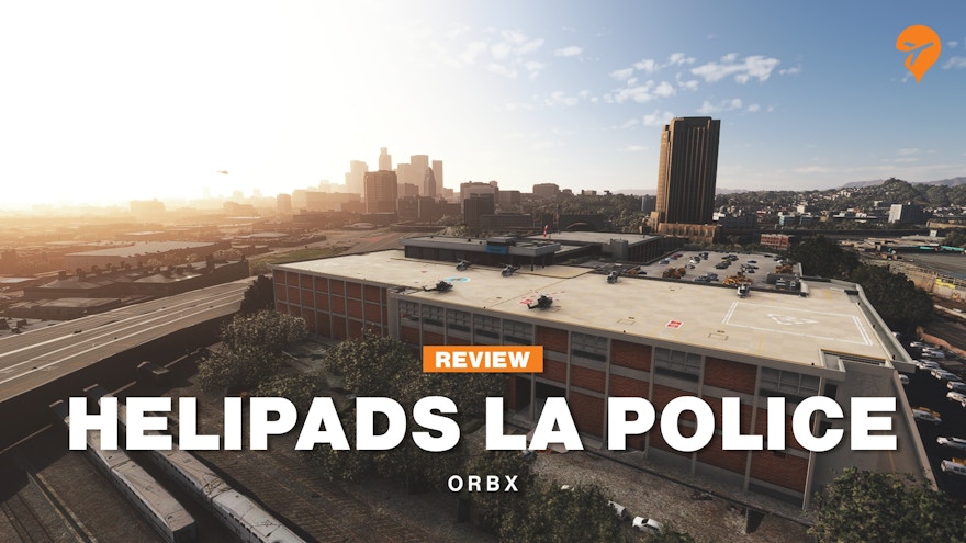 Review: Orbx Helipads LA Police for MSFS