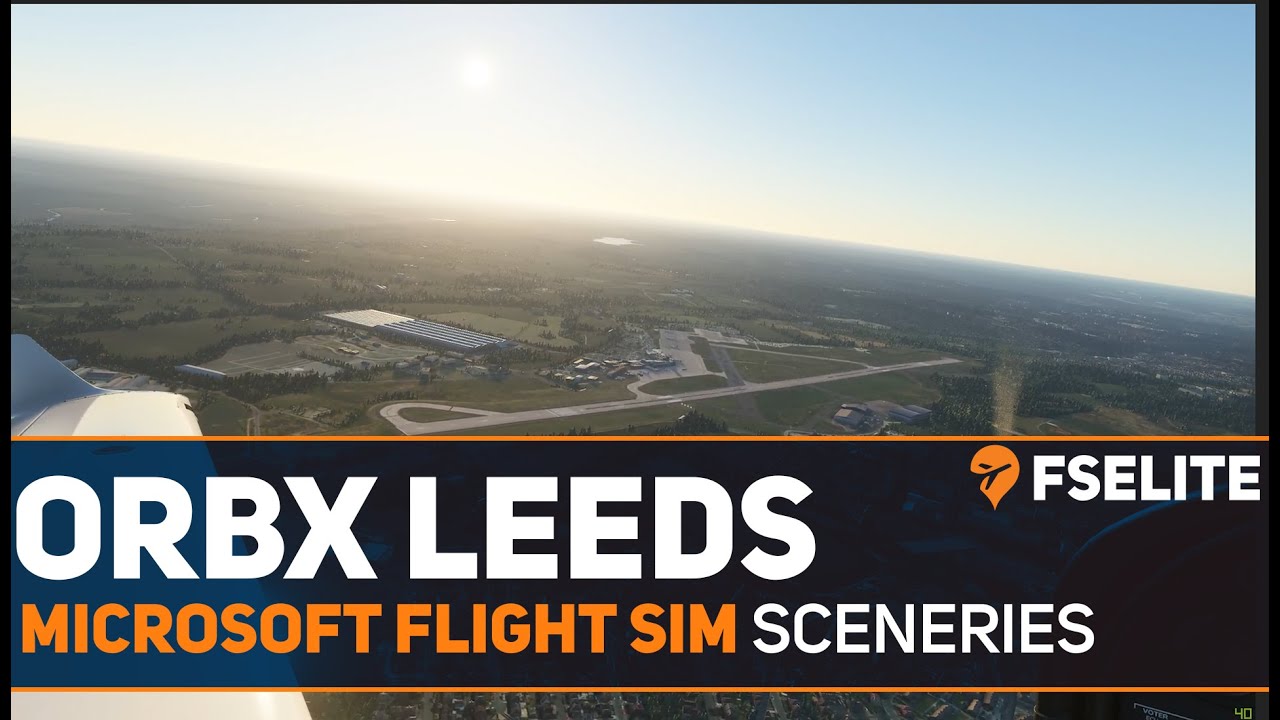 Exclusive: Orbx EGNM Leeds Bradford Airport For Microsoft Flight ...