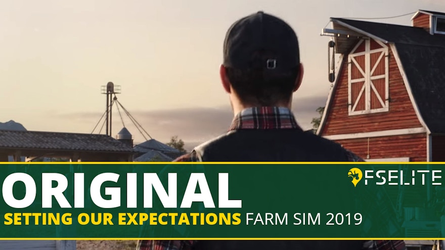 Setting Our Expectations for Farming Simulator 2019