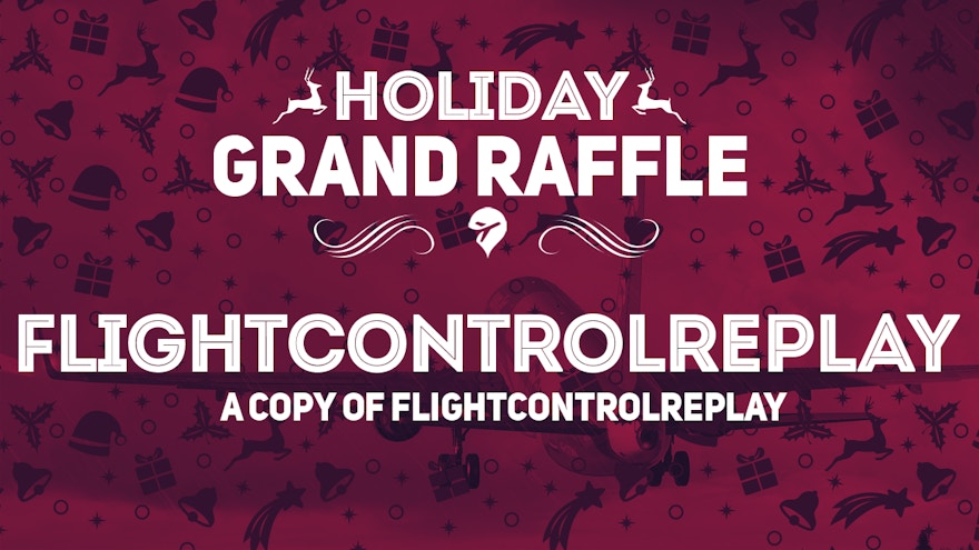 Holiday Grand Raffle 2018: FlightControlReplay