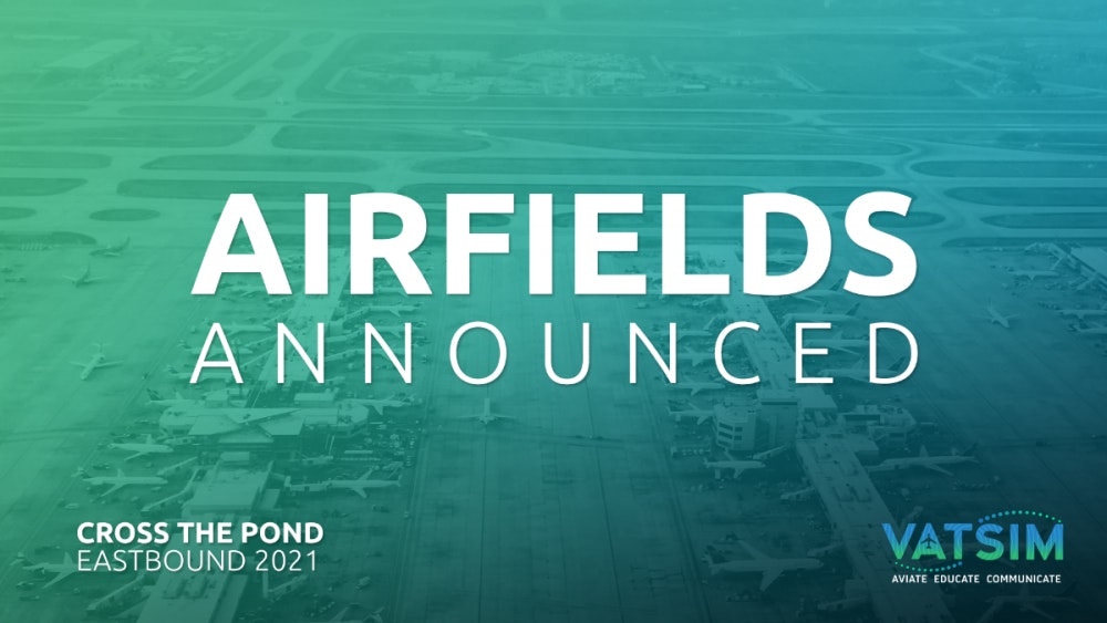 Cross the Pond Eastbound 2021 Airports Announced FSElite