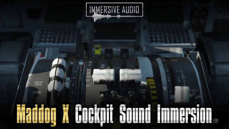 Immersive Audio Releases Maddog X Cockpit Sound Immersion for P3D