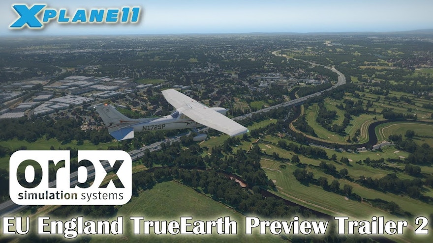 Orbx Releases EU England TrueEarth Preview Trailer #2 For X-Plane 11