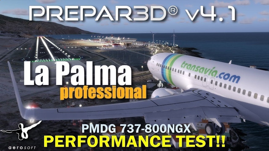 PROAVIATION SIMULATION: [P3D v4.1] PMDG 737-800NGX | Aerosoft – La Palma Professional | Performance Test | (FYC)