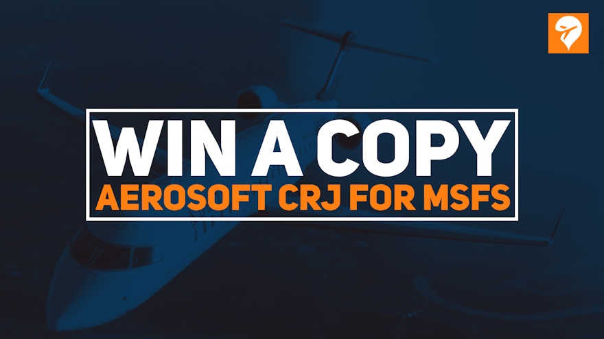Win A Free Copy of the Aerosoft CRJ 550/700 for Microsoft Flight Simulator