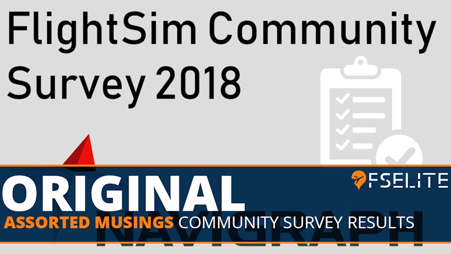 FSElite Original: Random Thoughts on the FlightSim Community Survey 2018 Results