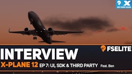 X-Plane 12 Dev Deep Dive – Ep 7: UI, SDK & Third-Party Products