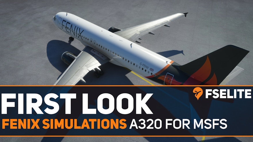 First Look at Fenix Simulations’ A320 for MSFS