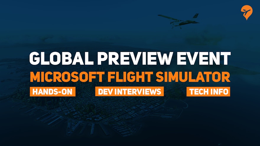 FSElite Attended Microsoft’s Flight Simulator Global Preview Event