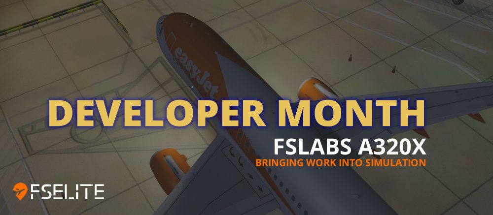 Developer Month: FSLabs A320X - Bringing Work Into Simulation - FSElite
