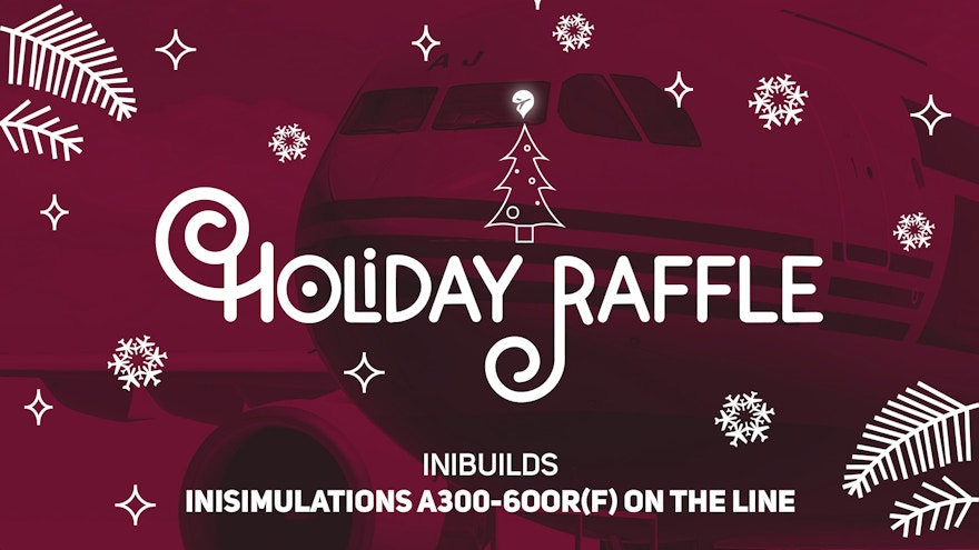 FSElite 2020 Holiday Raffle: iniBuilds – iniSimulations A300-600R(F) ON THE LINE