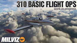 Milviz Shares 4-Minutes of Cessna 310 Basic Flight Ops Footage