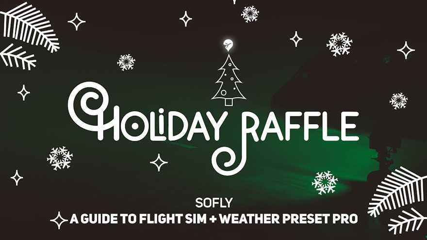 FSElite 2020 Holiday Raffle: SoFly – A Guide to Flight Simulator + Weather Preset Pro Combo Pack