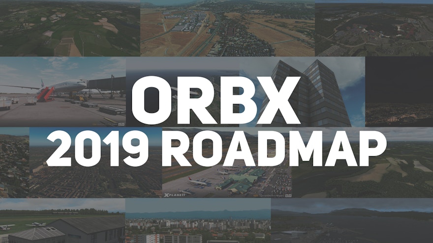 Orbx 2019 Roadmap Summarized – CityScenes, TrueEarth, OpenLC, and Many Airports to Come