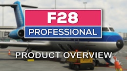 New Tutorials and Overview of the Just Flight F28 Professional for MSFS
