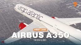 First Look: iniBuilds A350 for MSFS / MSFS 2024