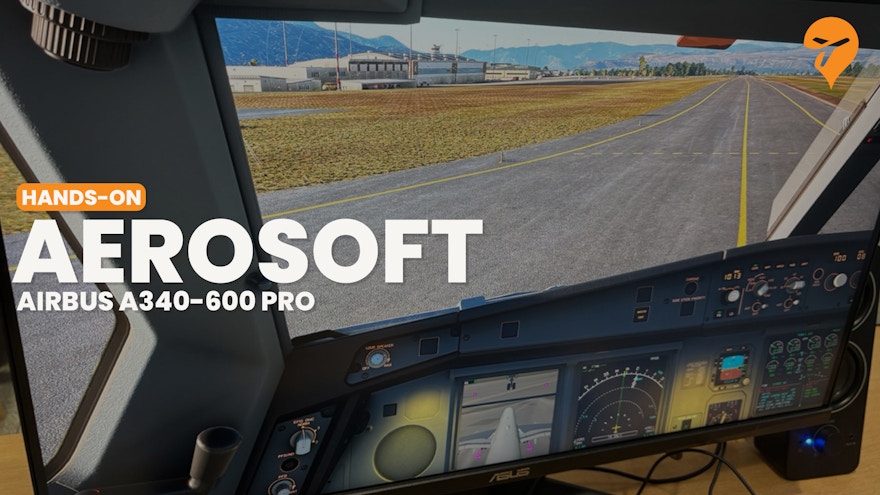 Hands on with the Aerosoft A340-600 Pro at FSConference
